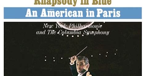 Leonard Bernstein Gershwin Rhapsody In Blue An American In Paris