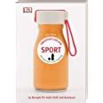 Smoothies für den Sport Vor und nach dem Training 65 Rezepte für mehr