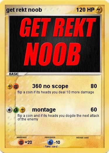 Pokémon get rekt noob 360 no scope My Pokemon Card