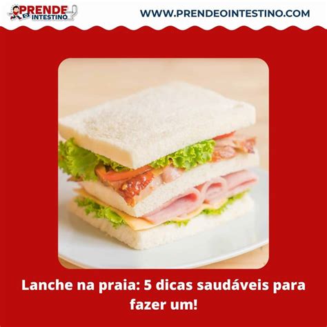 Lanche na praia 5 dicas saudáveis para fazer um