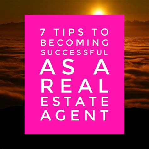 7 Tips To Becoming A Successful Real Estate Agent