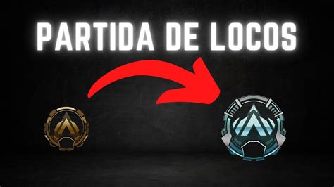 Partida De Locos Subiendo A Platino Youtube