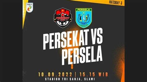 Pertandingan Liga 2 Persekat Vs Persela Di Trisanja Berikut Harga