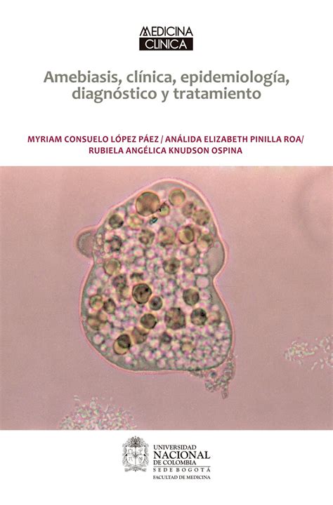 Amebiasis Cl Nica Epidemiolog A Diagn Stico Y Tratamiento Ebook By