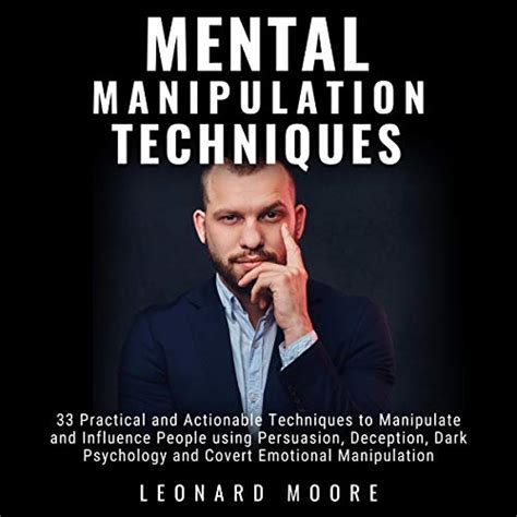 Mental Manipulation Techniques 33 Practical And Actionable Techniques