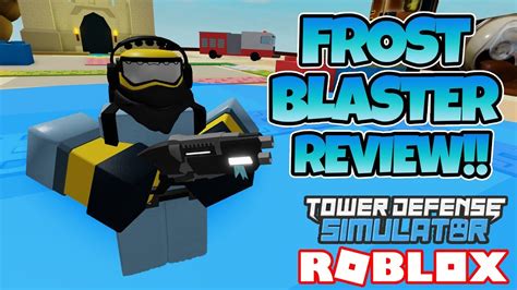 New Frost Blaster Tower Review Tower Defense Simulator Roblox