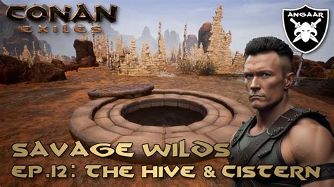 Conan Exiles Savage Wilds Ep The Hive Cistern Youtube