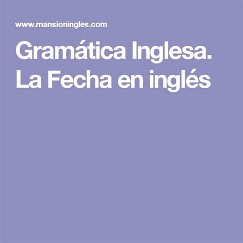 Gram Tica Inglesa Las Fechas En Ingl S D As Semana Y Meses Boarding