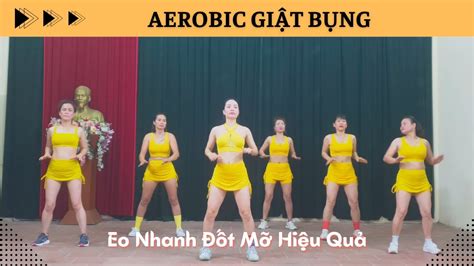 Ph T Aerobic Gi T B Ng Eo Nhanh Gi M M Hi U Qu Fitness Giatbung