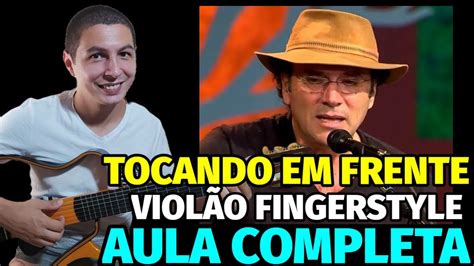 VIOLÃO FINGERSTYLE Como tocar TOCANDO EM FRENTE Almir Sater AULA