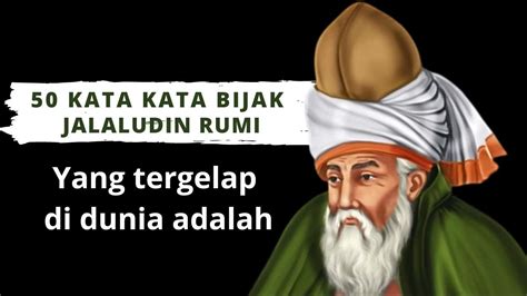 Kata Bijak Jalaludin Rumi Tentang Hidup Menit Yang Bisa Merubah Hidup