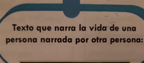 Texto Que Narra La Vida De Una Persona Narrada Por Otra Persona Ayudaaa