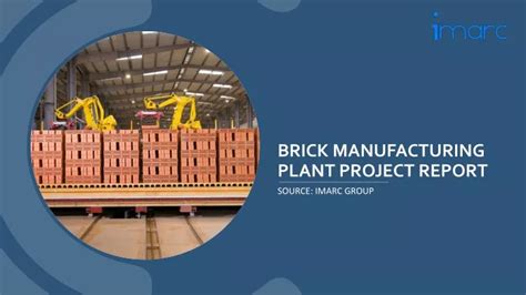 Ppt Setting Up A Brick Manufacturing Plant Pdf By Imarc Group Powerpoint Presentation Id