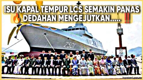 ISU KAPAL TEMPUR LCS SEMAKIN PANAS DEDAHAN MENGEJUTKAN YouTube