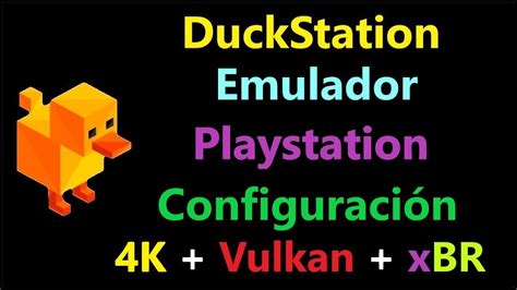 Aprende a configurar el emulador DuckStation con esta sencilla guía