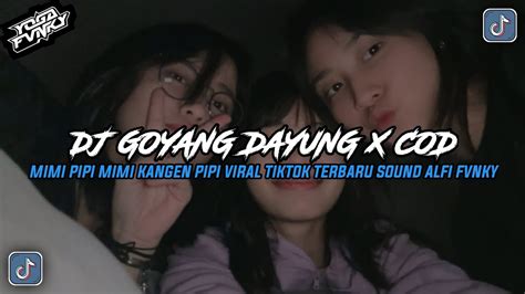 Dj Goyang Dayung X Cod X Mimi Pipi Slowed Reverb Dj Viral Tiktok