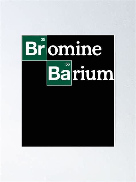 Bromine And Barium Funny Science Poster For Sale By Garycuster