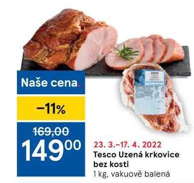 ARCHIV Tesco Uzená krkovice bez kosti 1 kg v akci platné do 17 4