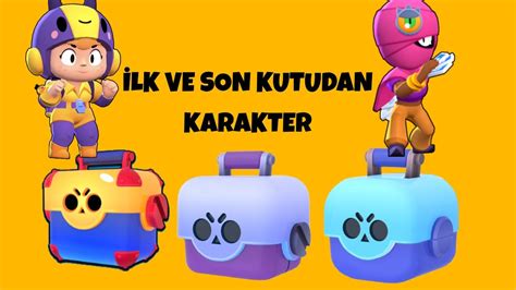 Lk Ve Son Kutudan Karakter Brawl Stars Kutu A Ilimi Youtube