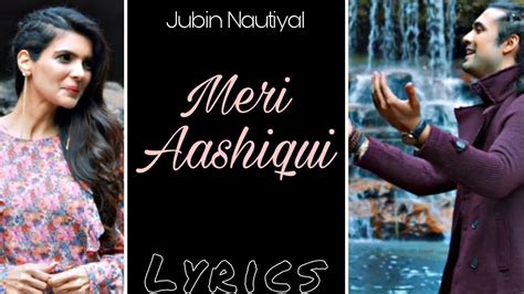 Meri Aashiqui Lyrics Jubin Nautiyal And Ihana D Youtube