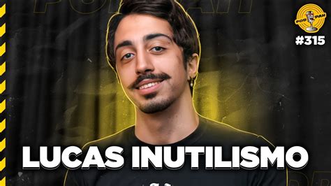 LUCAS INUTILISMO Podpah 315 YouTube