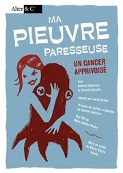 Ma Pieuvre Paresseuse Un Cancer Apprivois Th Tre De La Violette