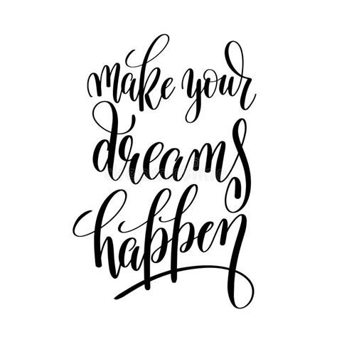 Make Your Dreams Happen Black And White Motivational And Inspirational