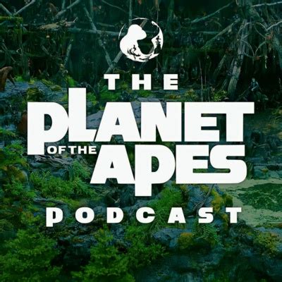 The Planet Of The Apes Podcast A Podcast On Spotify For Podcasters