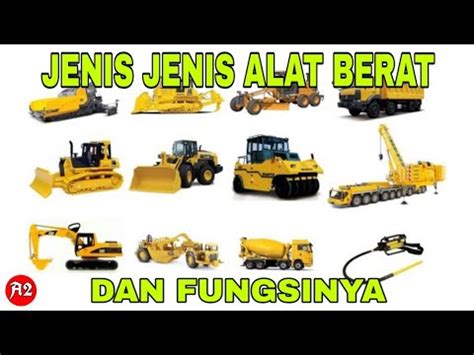 Jenis Jenis ALAT BERAT dan FUNGSINYA