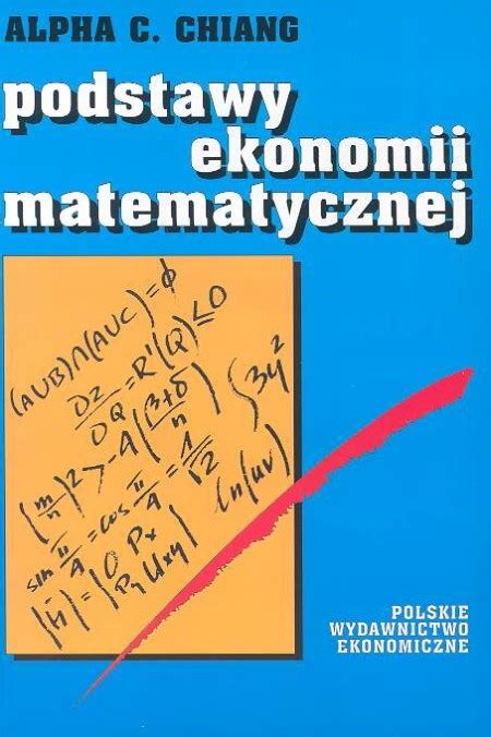 Podstawy ekonomii matematycznej Alpha C Chiang książka TaniaKsiazka pl