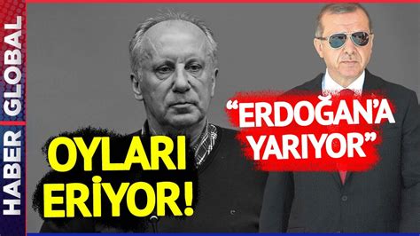 Son Sonu Lar Belli Oldu Muharrem Nce Nin Oylar Eriyor Erdo An A