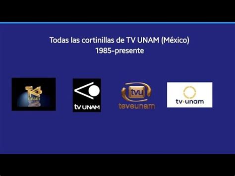 Todas las cortinillas de TV UNAM México 1985 presente YouTube