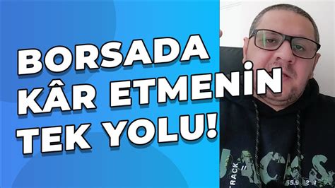 Borsada Güvenli Kâr Etmenin Tek Yolu YouTube