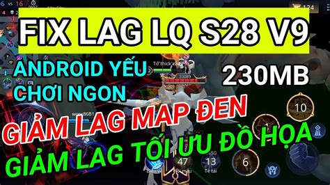 FIX LAG LIÊN QUÂN MÙA 28 MOD MAP ĐEN GIẢM ĐỒ HỌA SIÊU NHẸ ANDROID YẾU