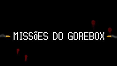 Missões do gorebox trailer YouTube