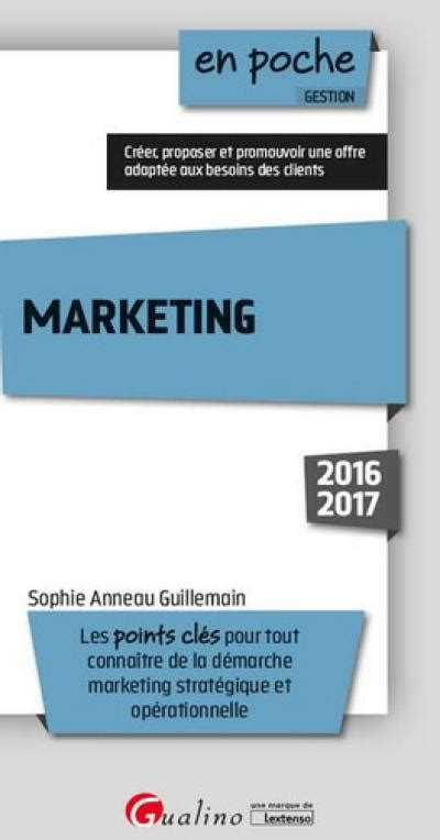 Livre Marketing 2016 2017 Les Points Clés Pour Tout Connaître De La