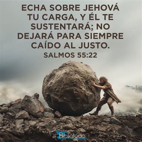 Salmos 55 22 RV1960 Echa sobre Jehová tu carga y él te sustentará