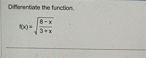 Solved Differentiate The Function F X 8 X3 X2