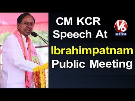 Cm Kcr Speech At Ibrahimpatnam Public Meeting Telangana Assembly