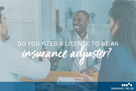 Do Insurance Adjusters Need A License Insurance Relief