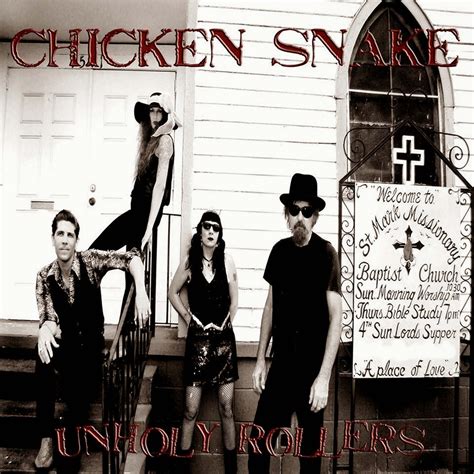 Chicken Snake Unholy Rollers Chicken Snake