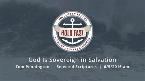 God Is Sovereign In Salvation Selected Scriptures Tom Pennington