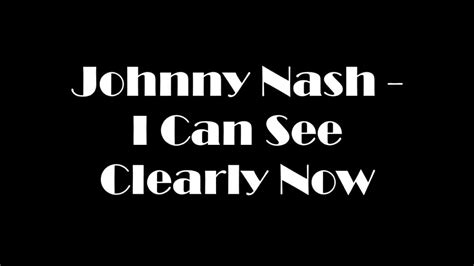 Johnny Nash I Can See Clearly Now Youtube