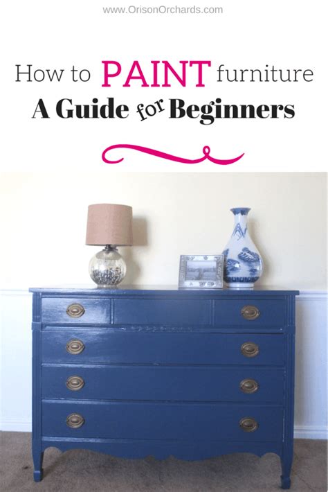 How To Paint Furniture A Beginners Guide Orison Orchards