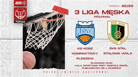 KS Kosz Kompaktowy Pleszew ZKS Stal Stalowa Wola 1 2 3 Liga Męska