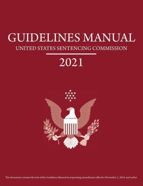 Federal Sentencing Guidelines Manual 2021 With Sentencing Table On The