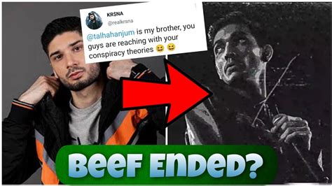 Kr Na Finally Tweeted About Beef With Talha Anjum No Beef