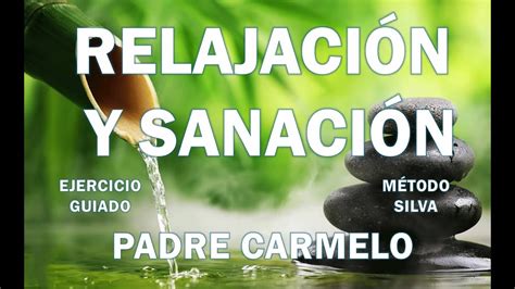 PASO A PASO Meditación guiada RELAJACION y SANACIÓN Padre Carmelo