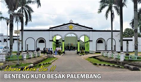 Libur Sekolah Dan Natal Benteng Kuto Besak Palembang Jadi Destinasi