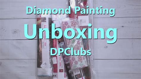 Diamond Painting Unboxing DPClubs YouTube